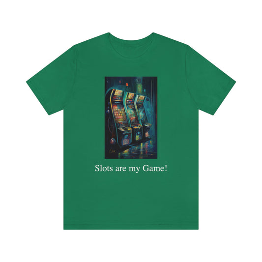 Slots are my Game - 3 Slot Machine - Unisex Jersey Short Sleeve Tee Ginger's Art and Gift Shop